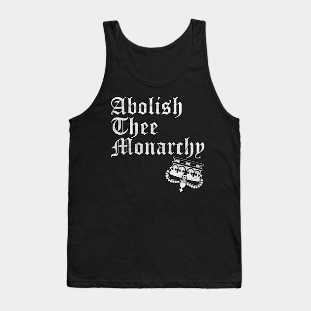 Abolish Thee  Monarchy (White Print) Tank Top by RCDBerlin